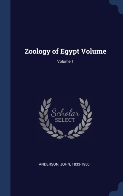 Zoology of Egypt Volume; Volume 1, Hardback Book