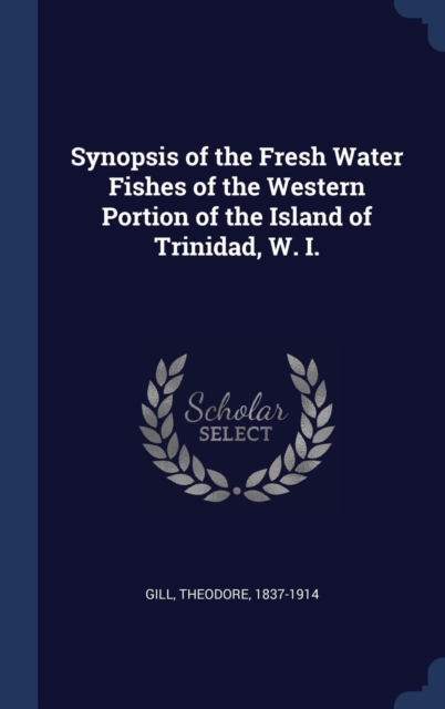 SYNOPSIS OF THE FRESH WATER FISHES OF TH, Hardback Book