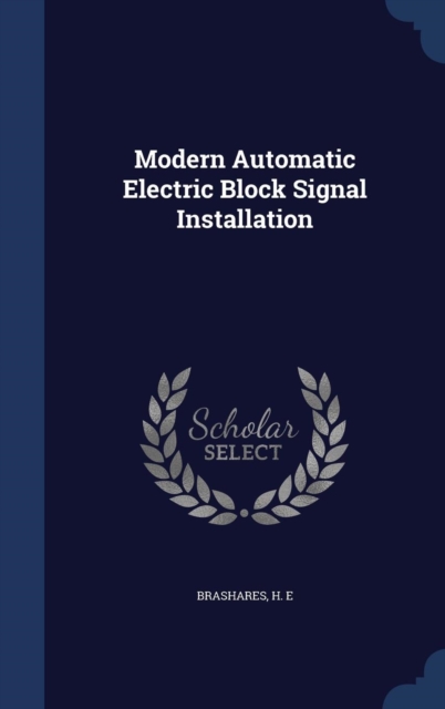 Modern Automatic Electric Block Signal Installation, Hardback Book