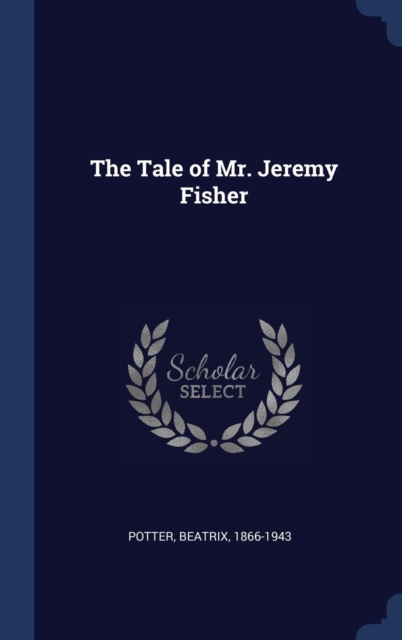 The Tale of Mr. Jeremy Fisher, Hardback Book