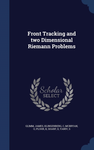 Front Tracking and Two Dimensional Riemann Problems, Hardback Book
