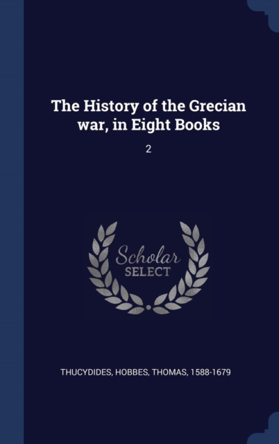 The History of the Grecian War, in Eight Books : 2, Hardback Book