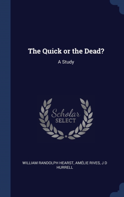 The Quick or the Dead? : A Study, Hardback Book