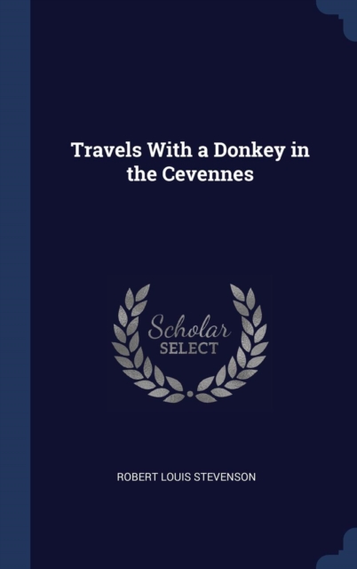 Travels with a Donkey in the Cevennes;, Hardback Book