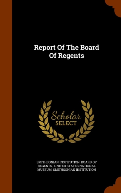 Report of the Board of Regents, Hardback Book