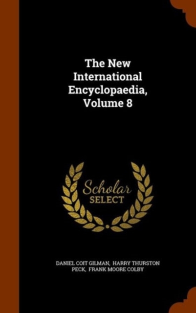 The New International Encyclopaedia, Volume 8, Hardback Book