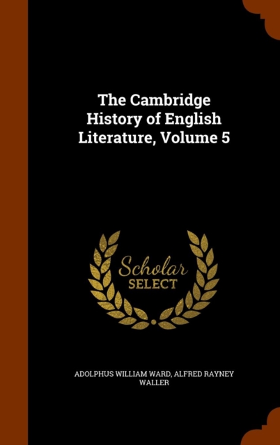 The Cambridge History of English Literature, Volume 5, Hardback Book