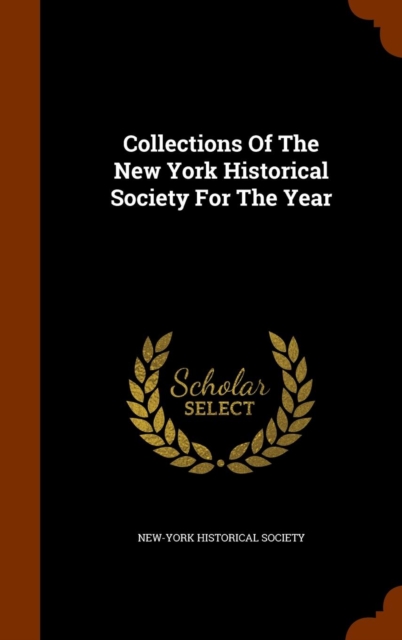 Collections of the New York Historical Society for the Year, Hardback Book