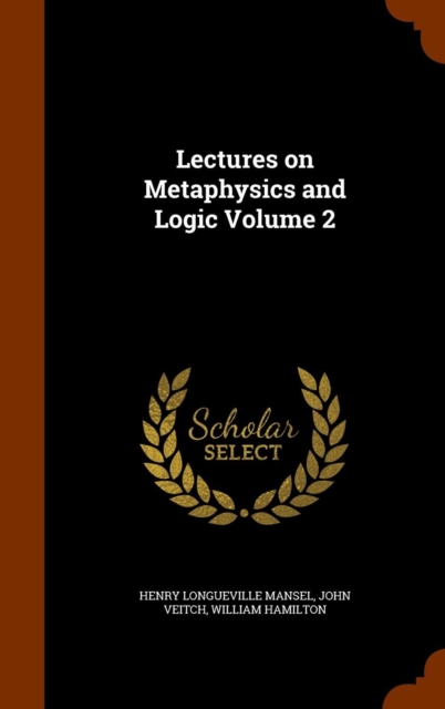 Lectures on Metaphysics and Logic Volume 2, Hardback Book