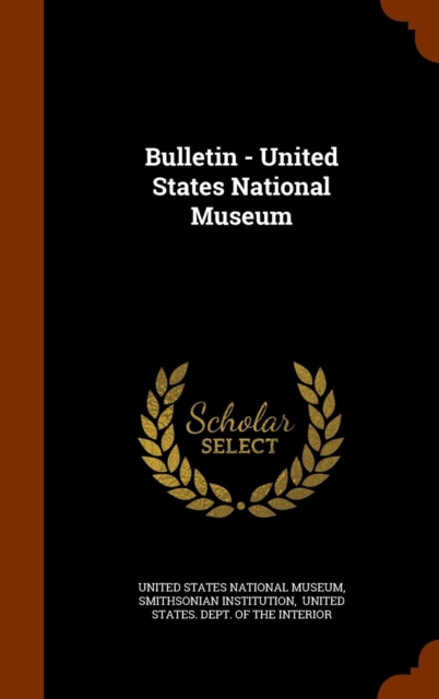 Bulletin - United States National Museum, Hardback Book