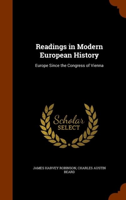 Readings in Modern European History : Europe Since the Congress of Vienna, Hardback Book