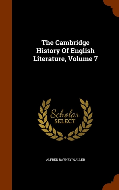 The Cambridge History of English Literature, Volume 7, Hardback Book