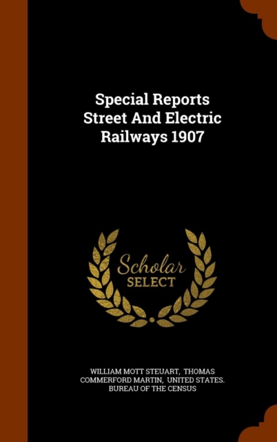 Special Reports Street and Electric Railways 1907, Hardback Book