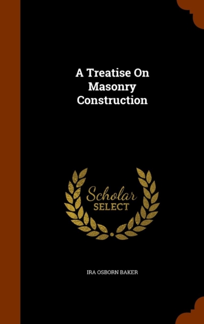 A Treatise on Masonry Construction, Hardback Book