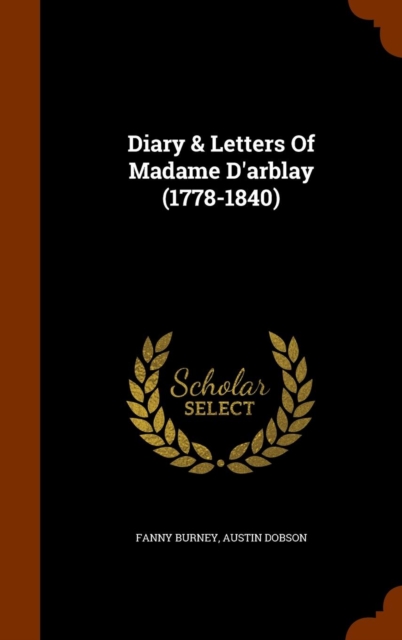 Diary & Letters of Madame D'Arblay (1778-1840), Hardback Book