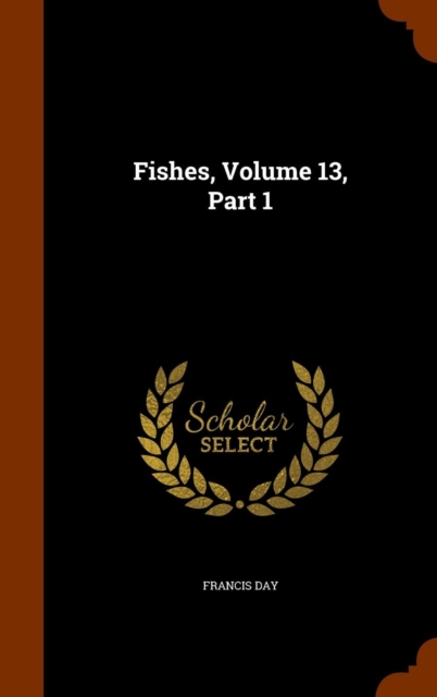 Fishes, Volume 13, Part 1, Hardback Book