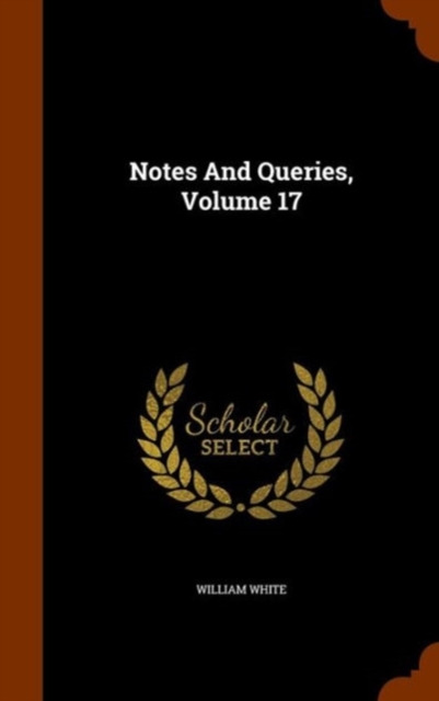 Notes and Queries, Volume 17, Hardback Book