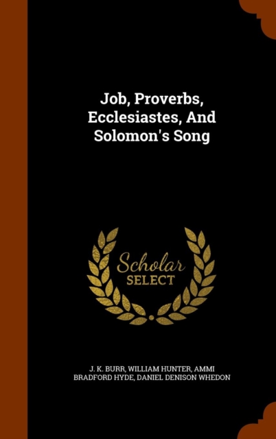 Job, Proverbs, Ecclesiastes, and Solomon's Song, Hardback Book