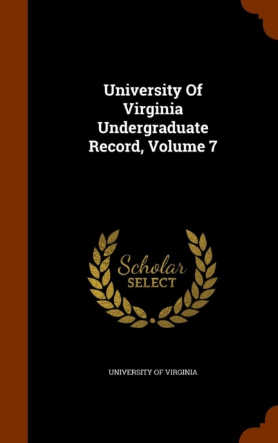 University of Virginia Undergraduate Record, Volume 7, Hardback Book