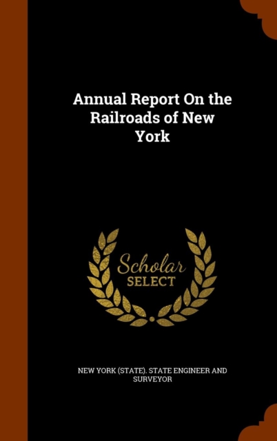 Annual Report on the Railroads of New York, Hardback Book
