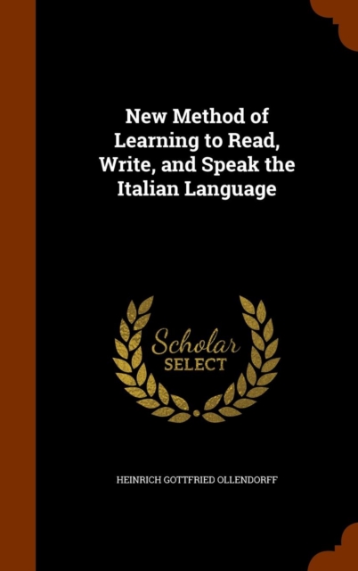 New Method of Learning to Read, Write, and Speak the Italian Language, Hardback Book