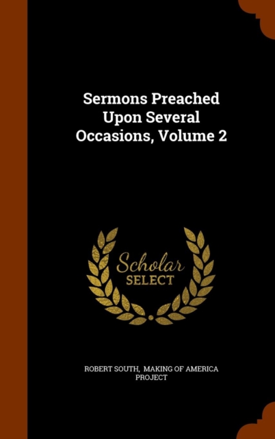 Sermons Preached Upon Several Occasions, Volume 2, Hardback Book