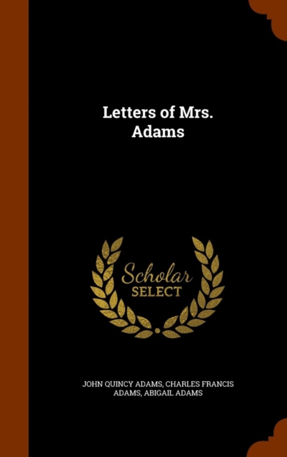 Letters of Mrs. Adams, Hardback Book