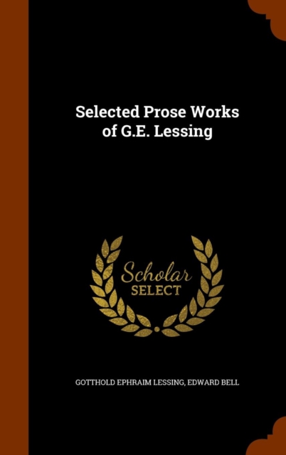 Selected Prose Works of G.E. Lessing, Hardback Book