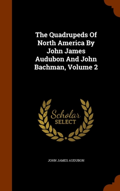 The Quadrupeds of North America by John James Audubon and John Bachman, Volume 2, Hardback Book