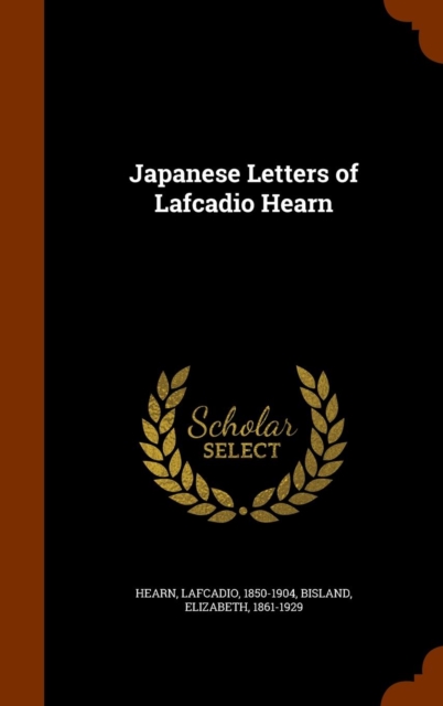 Japanese Letters of Lafcadio Hearn, Hardback Book