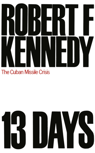 13 Days : The Cuban Missile Crisis October 1962, PDF eBook
