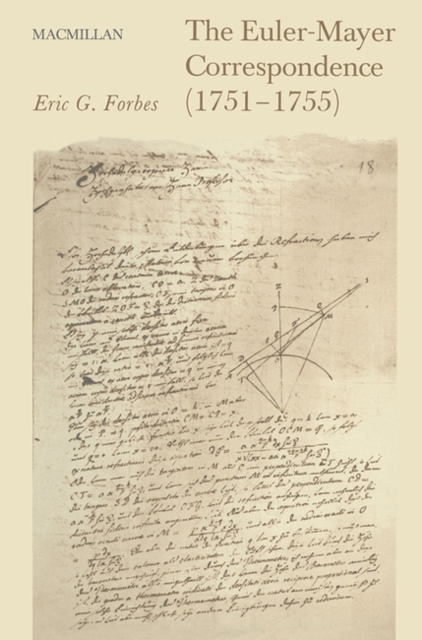The Euler-Mayer Correspondence (1751-1755) : A New Perspective on Eighteenth-Century Advances in the Lunar Theory, Paperback Book