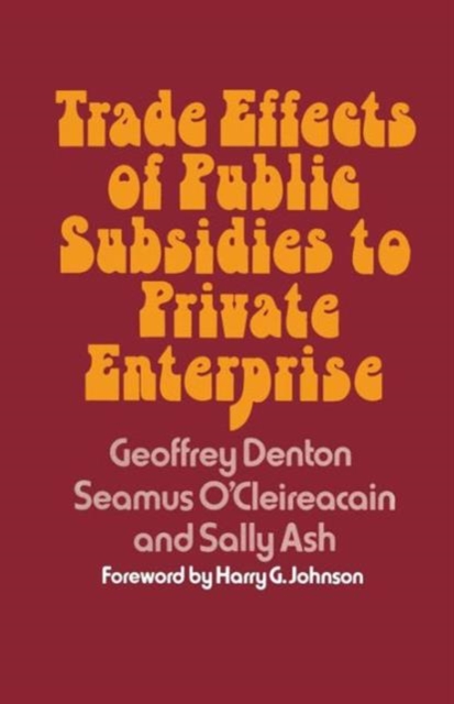 Trade Effects of Public Subsidies to Private Enterprise, Paperback / softback Book