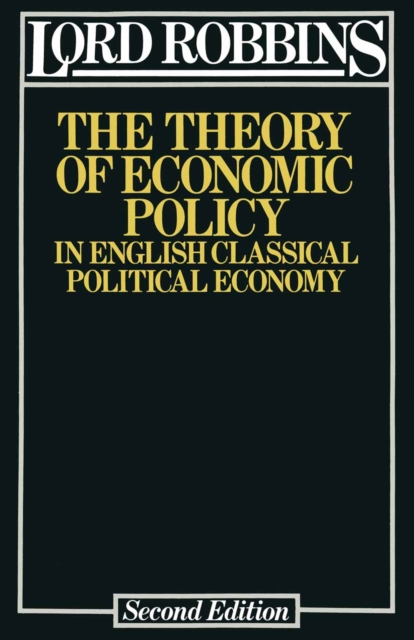The Theory of Economic Policy : In English Classical Political Economy, PDF eBook