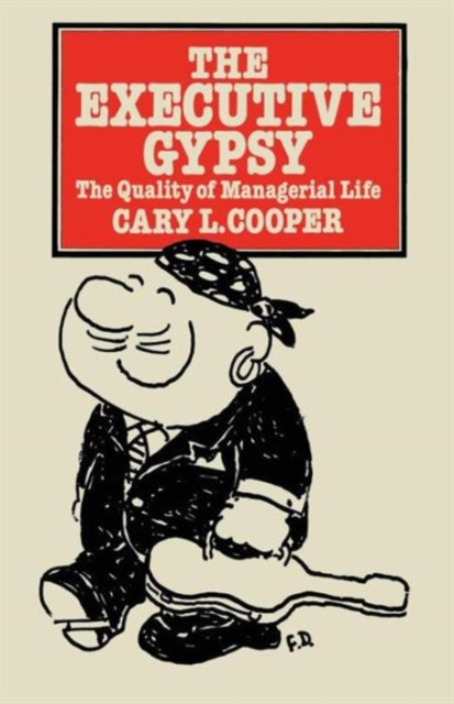The Executive Gypsy : The Quality of Managerial Life, Paperback / softback Book