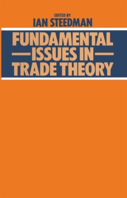 Fundamental Issues in Trade Theory, Paperback / softback Book