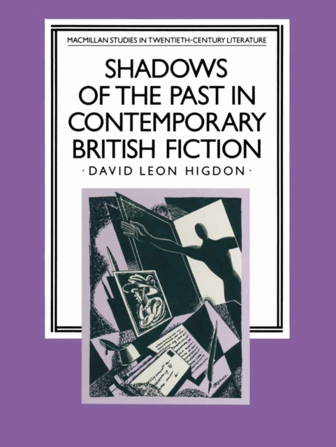 Shadows of the Past in Contemporary British Fiction, PDF eBook
