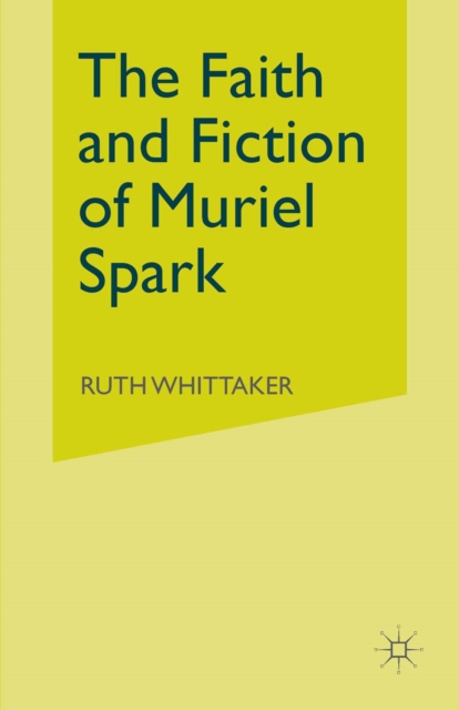 The Faith and Fiction of Muriel Spark, PDF eBook