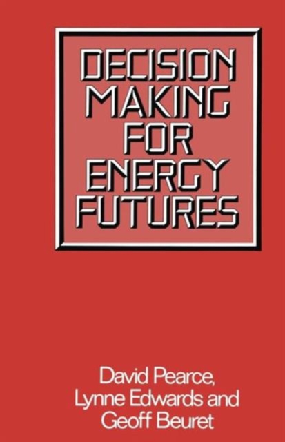 Decision Making for Energy Futures : A Case Study of the Windscale Inquiry, Paperback / softback Book