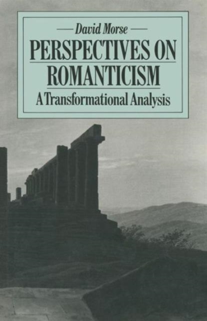 Perspectives on Romanticism : A Transformational Analysis, Paperback / softback Book
