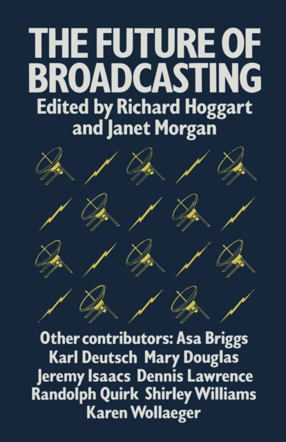 The Future of Broadcasting : Essays on authority, style and choice, PDF eBook