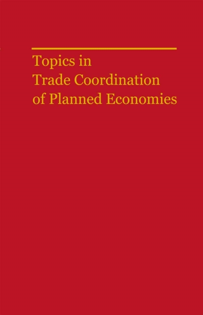 Topics in Trade Coordination of Planned Economies, PDF eBook