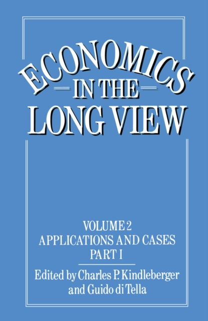 Economics in the Long View : Volume 2: Essays in Honour of W. W. Rostow, PDF eBook