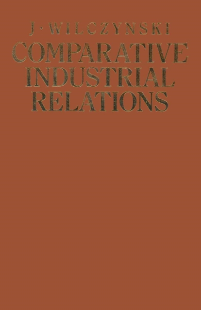Comparative Industrial Relations : Ideologies, institutions, practices and problems under different social systems with special reference to socialist planned economies, PDF eBook