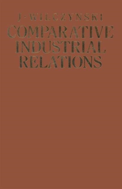 Comparative Industrial Relations : Ideologies, institutions, practices and problems under different social systems with special reference to socialist planned economies, Paperback / softback Book