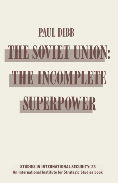 Soviet Union : The Incomplete Superpower, PDF eBook