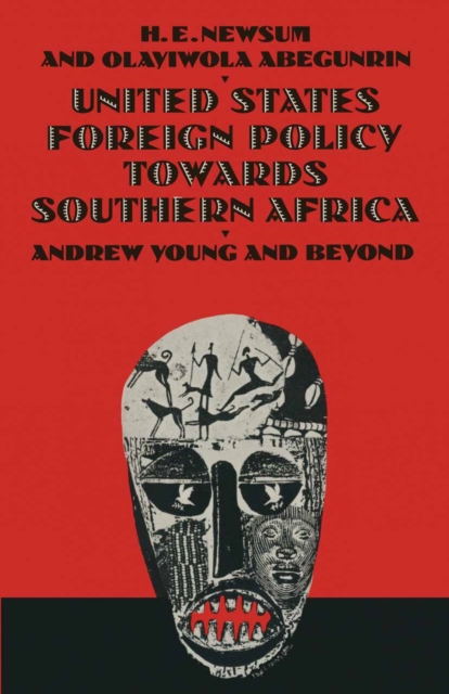 United States Foreign Policy Towards Southern Africa : Andrew Young and Beyond, PDF eBook