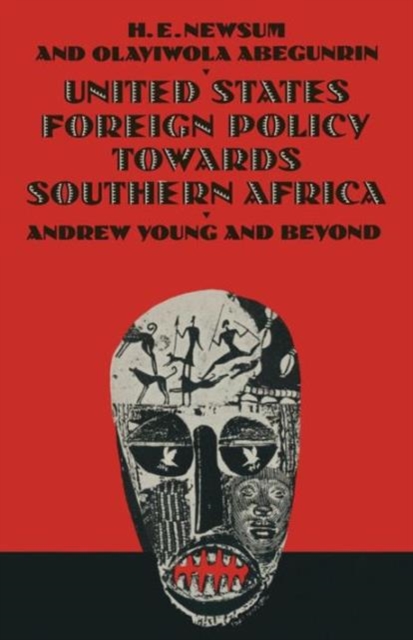 United States Foreign Policy Towards Southern Africa : Andrew Young and Beyond, Paperback / softback Book