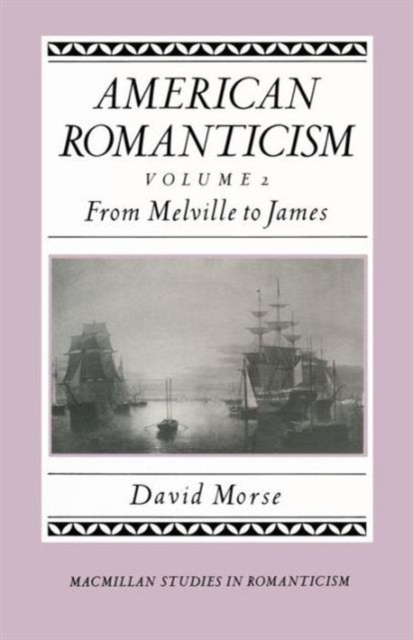 American Romanticism : From Melville to James-The Enduring Excessive, Paperback / softback Book