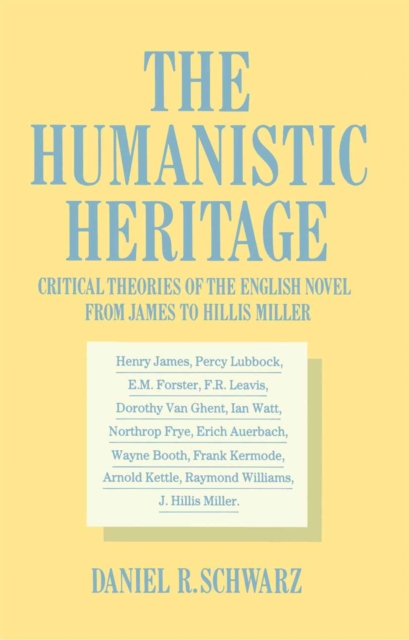 The Humanistic Heritage : Critical Theories of the English Novel from James to Hillis Miller, PDF eBook